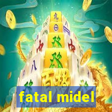 fatal midel